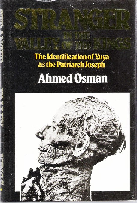 Stranger in the Valley of the Kings: The Identification of Yuya as the Patriarch Joseph