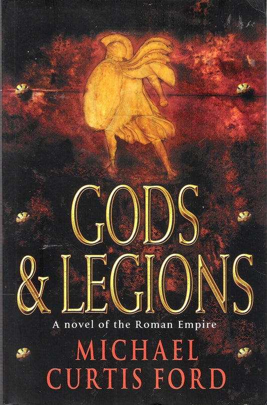 Gods and Legions: A Novel of the Roman Empire