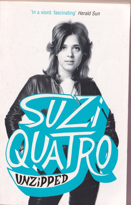 Unzipped: The original memoir by glam rock sensation Suzi Quatro, subject of feature documentary 'Suzi Q'