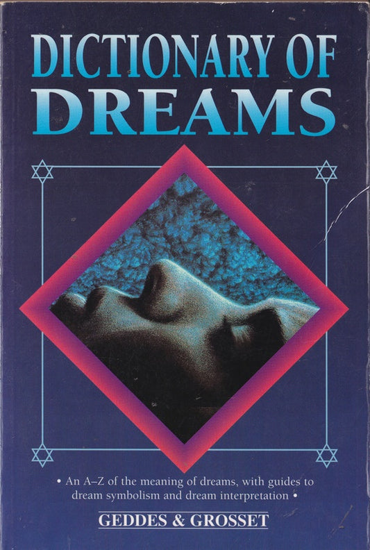 Dictionary of Dreams (An A-Z of the Meaning of Dreams, with Guides to Dream Symbolism and Dream Interpretation)