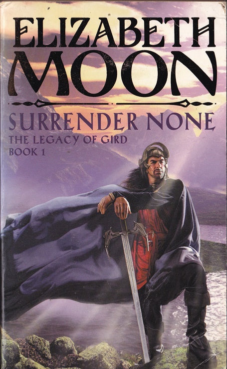 Surrender None: The Legacy of Gird Book One