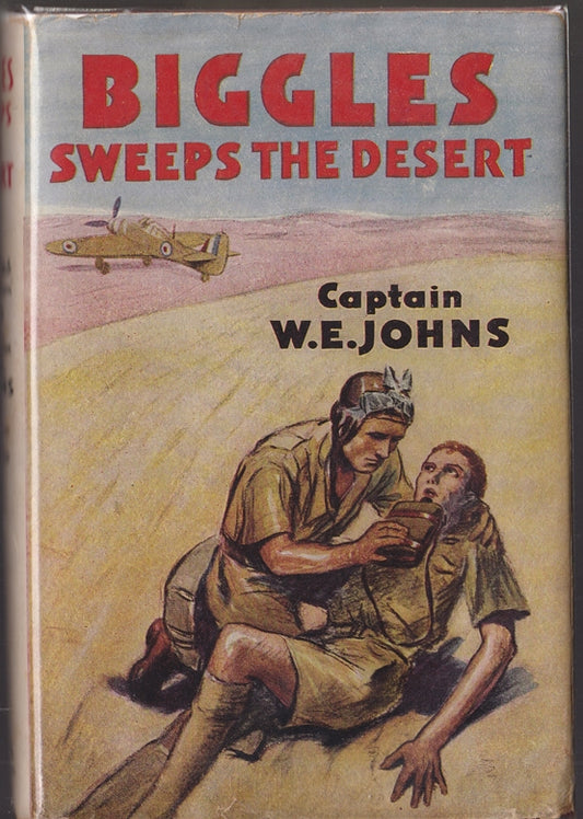 Biggles Sweeps the Desert. A Biggles Squadron Story