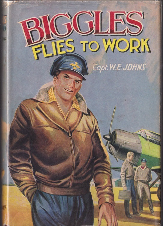 Biggles Flies to Work : Some Unusual Cases of Biggles and his Air Police