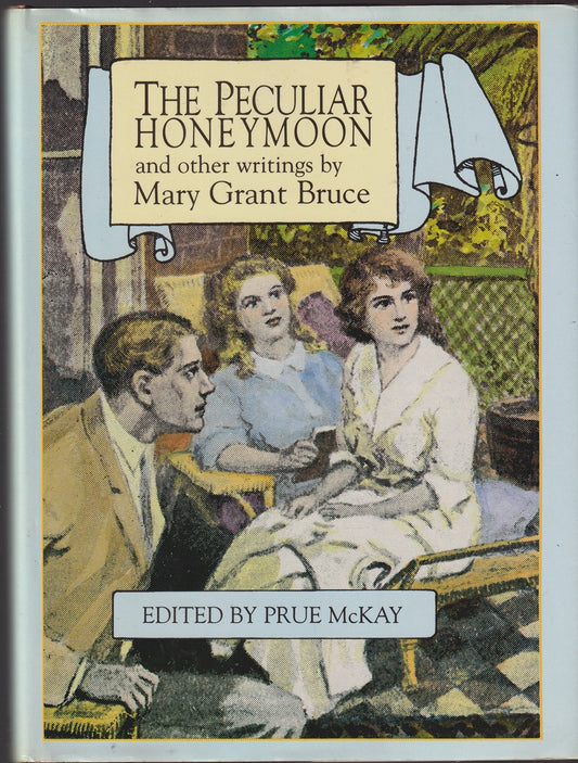 The Peculiar Honeymoon and Other Writings By Mary Grant Bruce