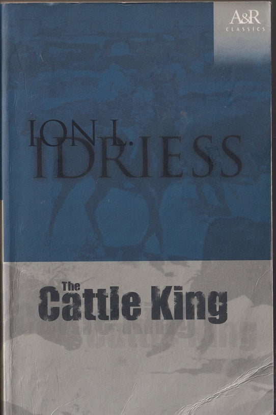 The Cattle King : The Story of Sir Sidney Kidman