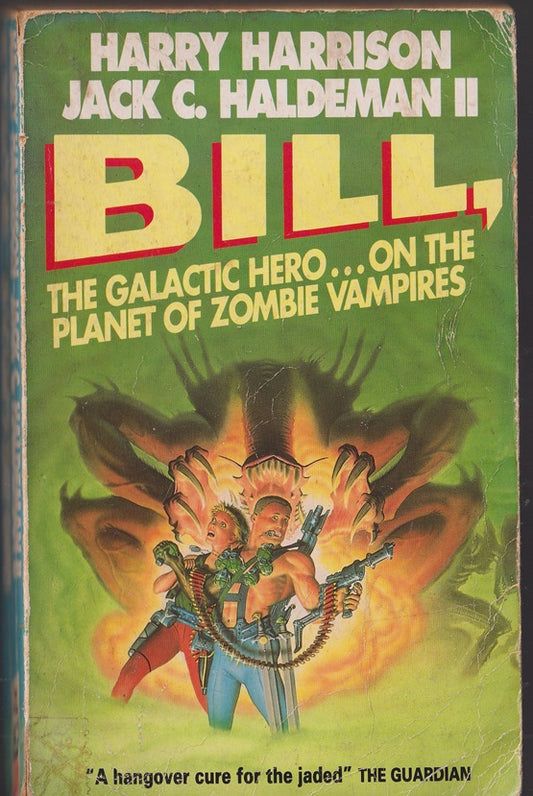 Bill, The Galactic Hero On The Planet Of The Zombie Vampires