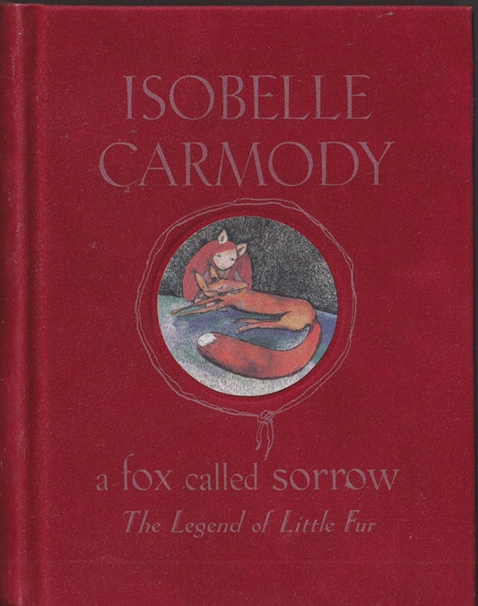 A Fox Called Sorrow Book 2 the Legend of Little Fur