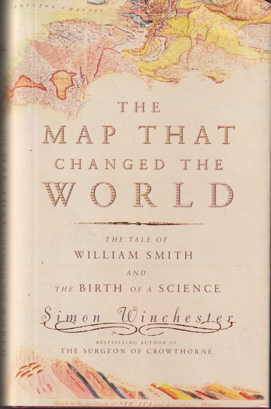 The Map That Changed the World: The Tale of William Smith and the Birth of a Science
