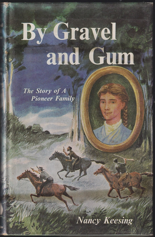 By Gravel and Gum. The Story of a Pioneer Family