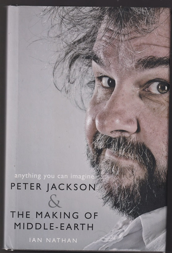 Anything You Can Imagine: Peter Jackson and the Making of Middle-earth (Lord of the Rings)