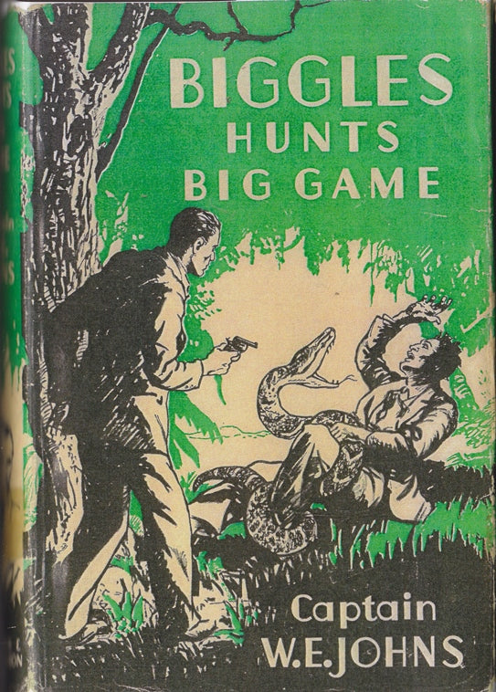 Biggles Hunts Big Game A Story of Sergeant Bigglesworth CID and His Special Air Police