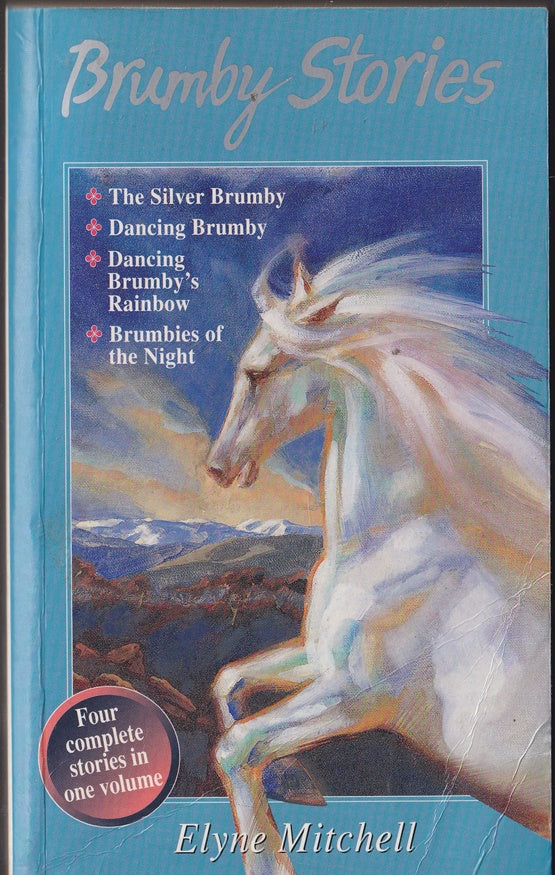 Brumby Stories : The Silver Brumby, Dancing Brumby, Dancing Brumby's Rainbow , Brumbies of the Night