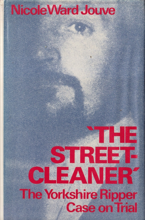 The Streetcleaner: The Yorkshire Ripper Case on Trial