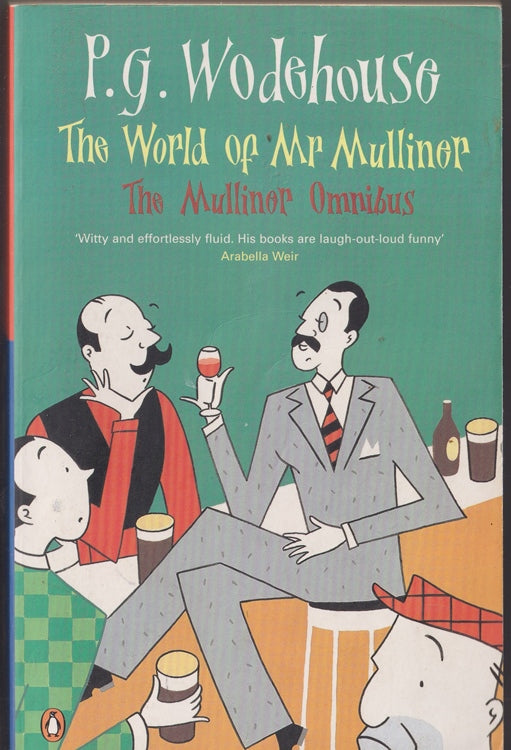 The World Of Mr Mulliner: The Mulliner Omnibus: Mr Mulliner Speaking; Meet Mr Mulliner; Mulliner Nigh