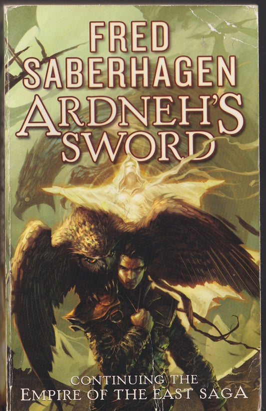 Ardneh's Sword: Continuing the Empire of the East Saga