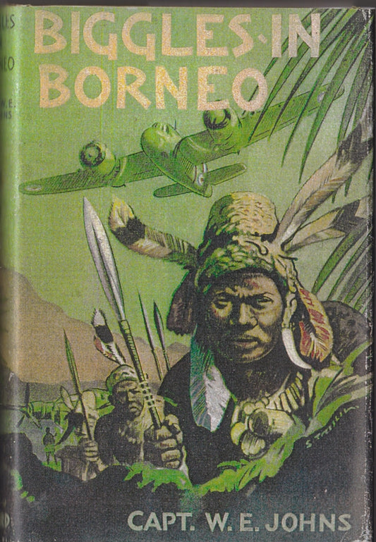 Biggles in Borneo A "Biggles Squadron" Story of the Second Great War