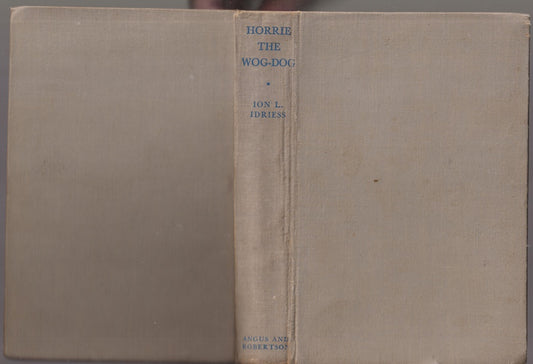Horrie the Wog-Dog. With the A.I.F in Egypt, Greece, Crete and Palestine. Written from the Diary of Private J.B. Moody AIF