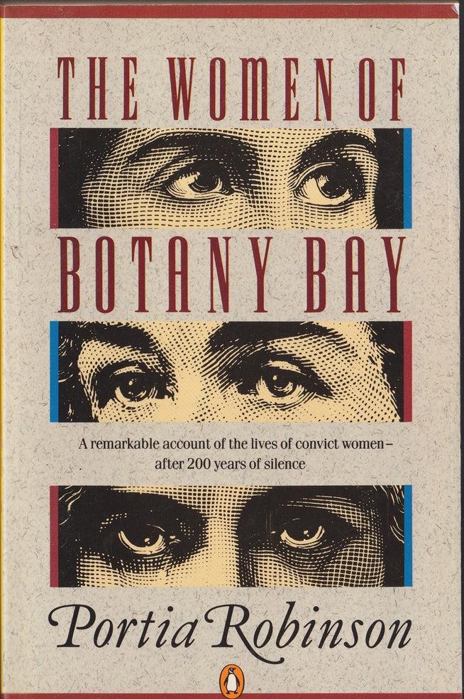 The Women of Botany Bay: A Reinterpretation of the Role of Women in the Origins of Australian Society