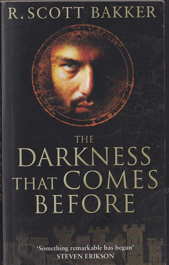 The Darkness That Comes Before: Book 1 of the Prince of Nothing