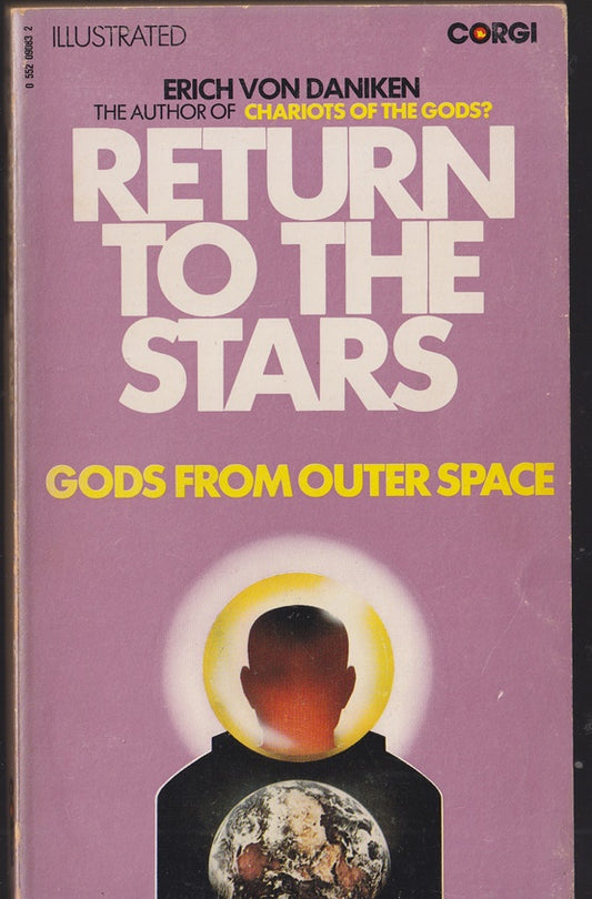 Return to the Stars: Evidence for the Impossible ; Gods from Outer Space