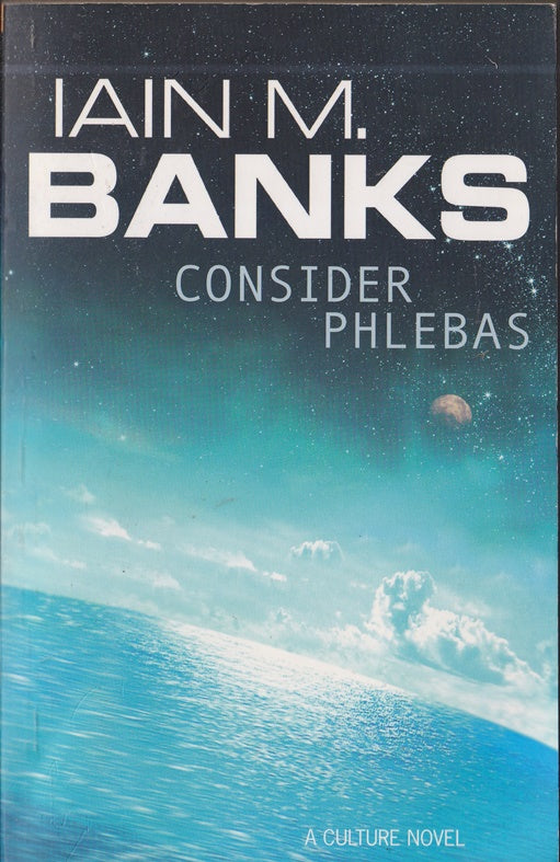 Consider Phlebas: A Culture Novel