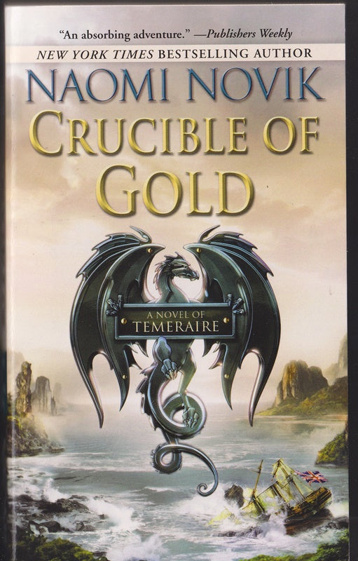 Crucible of Gold (Temeraire #7)