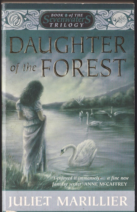 Daughter of the Forest : Book 1 of the Sevenwaters trilogy