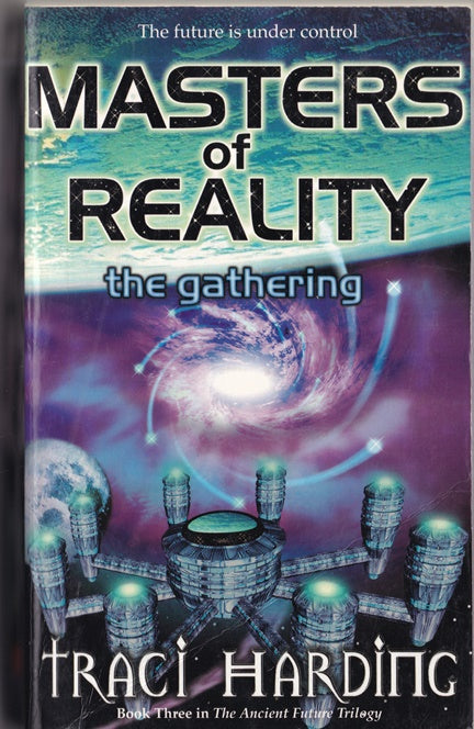 Masters of Reality : The Gathering The Ancient Future book 3
