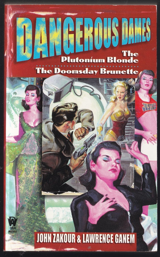 Dangerous Dames; The Plutonium Blonde & The Doomsday Brunette
