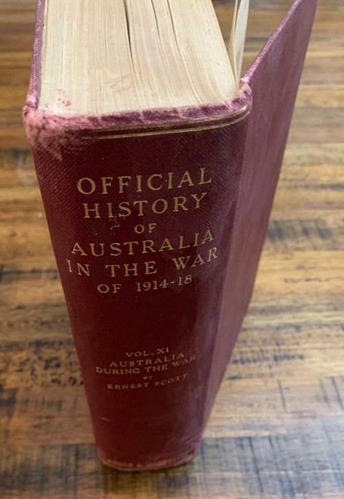 The Official History of Australia in the War of 1914-1918 Australia During the War Volume XI (11)