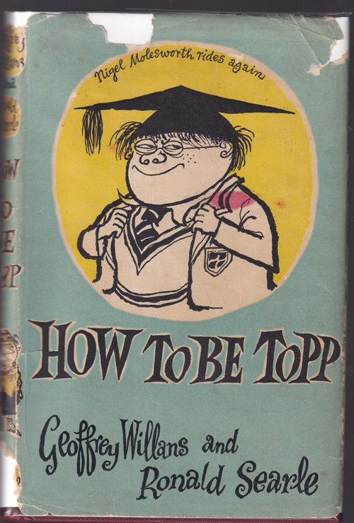 How To Be Topp : A Guide to Sukcess for Tiny Pupils, Including all there is to Kno about SPACE (Nigel Molesworth)
