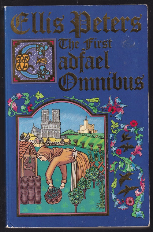 The First Cadfael Omnibus A Morbid Taste for Bones; One Corpse Too Many; Monk's-Hood