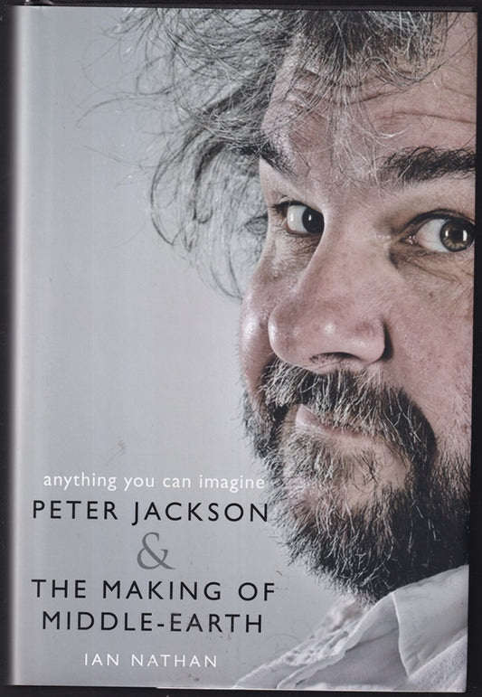 Anything You Can Imagine: Peter Jackson and the Making of Middle-earth (Lord of the Rings)