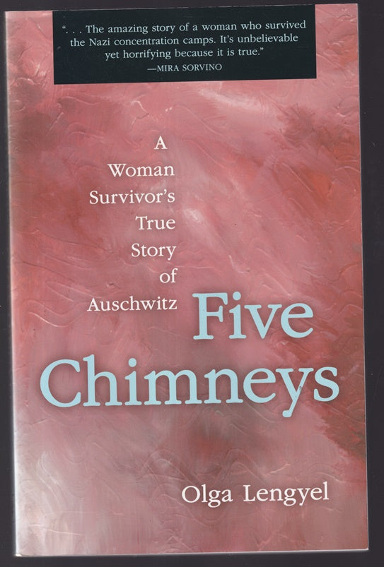 Five Chimneys: A Woman Survivor's True Story of Auschwitz
