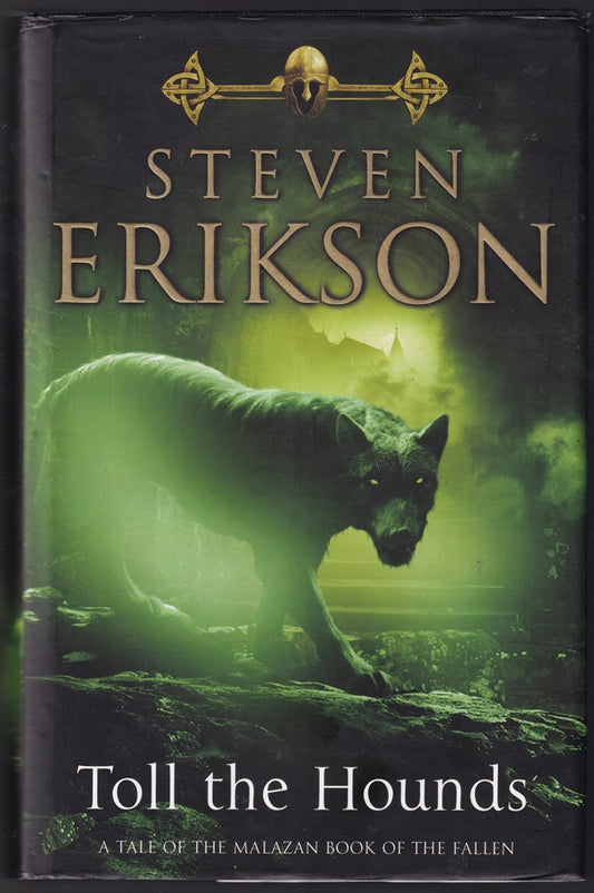 Toll the Hounds (Malazan Book 8)
