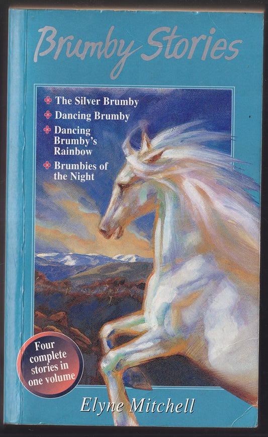 Brumby Stories : The Silver Brumby, Dancing Brumby, Dancing Brumby's Rainbow , Brumbies of the Night