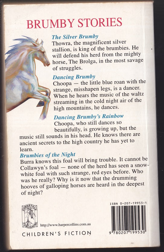 Brumby Stories : The Silver Brumby, Dancing Brumby, Dancing Brumby's Rainbow , Brumbies of the Night