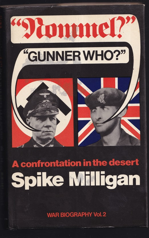 Rommel? Gunner Who? A Confrontation in the Desert War Biography Vol 2