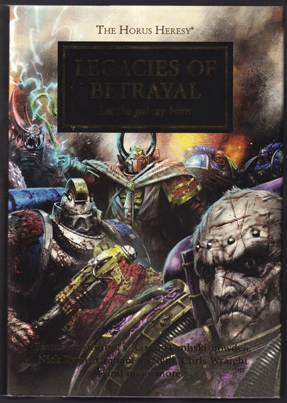 Legacies of Betrayal  (Warhammer : The Horus Heresy  #31) Let the Galaxy Burn