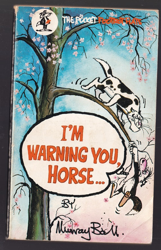 I'm Warning You Horse . [The Pocket Footrot Flats]