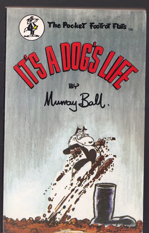 Its A Dogs Life : [The Pocket Footrot Flats]