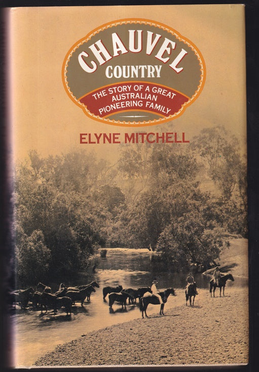 Chauvel Country: The story of a great Australian pioneering family