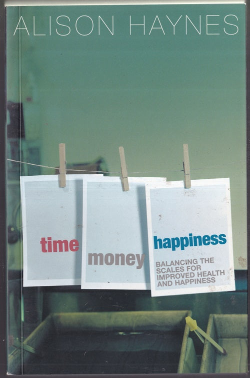 Time Money Happiness: Balancing the Scales for Improved Health and Happiness