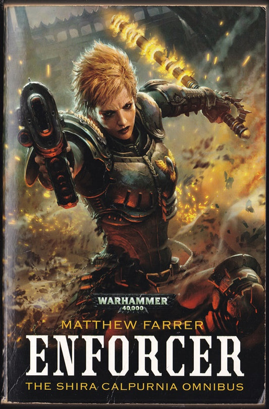 Enforcer ; Shira Calpurnia Omnibus. Warhammer 40k  Crossfire, Legacy, Blind