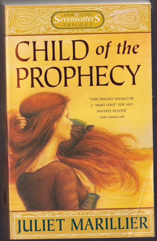 Child of the Prophecy : Book 3 of the Sevenwaters trilogy