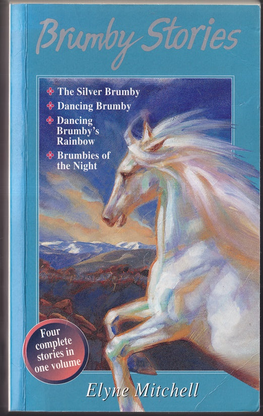 Brumby Stories : The Silver Brumby, Dancing Brumby, Dancing Brumby's Rainbow , Brumbies of the Night