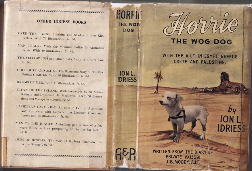 Horrie the Wog-Dog. With the A.I.F in Egypt, Greece, Crete and Palestine. Written from the Diary of Private J.B. Moody AIF