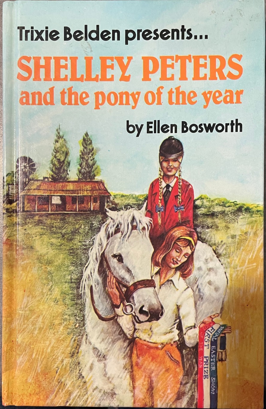 Trixie Belden Presents Shelley Peters and the Pony of the Year