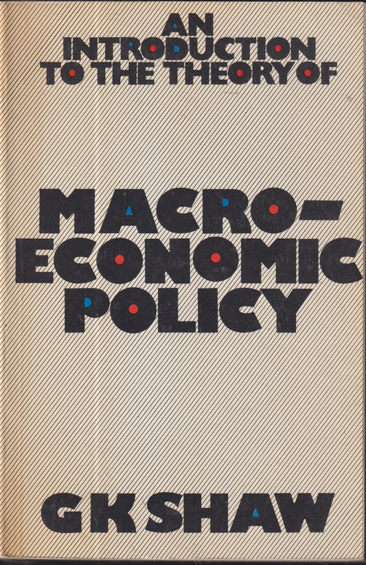 An Introduction to the theory of Macro-Economic Policy