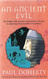 An Ancient Evil : The Knight's Tale of Mystery and Murder as He Goes on Pilgrimage from London to Canterbury